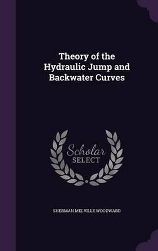 Cover image for Theory of the Hydraulic Jump and Backwater Curves