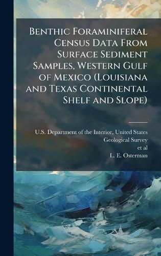 Cover image for Benthic Foraminiferal Census Data From Surface Sediment Samples, Western Gulf of Mexico (Louisiana and Texas Continental Shelf and Slope)