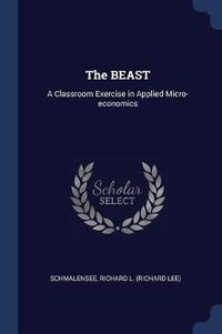 Cover image for The Beast: A Classroom Exercise in Applied Micro-Economics