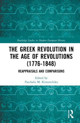 Cover image for The Greek Revolution in the Age of Revolutions (1776-1848)