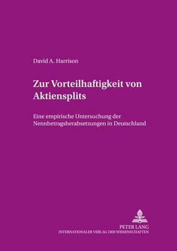 Cover image for Zur Vorteilhaftigkeit Von Aktiensplits: Eine Empirische Untersuchung Der Nennbetragsherabsetzungen in Deutschland
