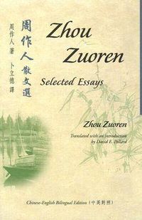 Cover image for Selected Essays of Zhou Zuoren: Chinese-English Bilingual Edition