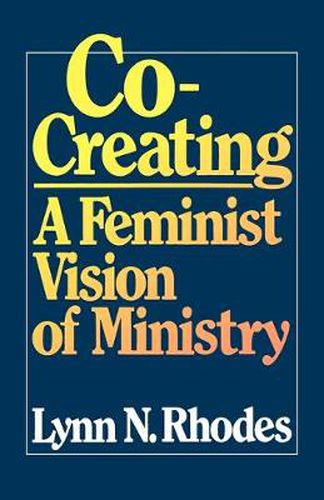 Cover image for Co-Creating: A Feminist Vision of Ministry