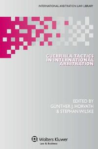 Cover image for Guerrilla Tactics in International Arbitration