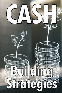 Cover image for Cash Building Strategies