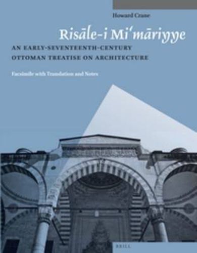 Cover image for Risale-i Mi'mariyye: An Early-Seventeenth-Century Ottoman Treatise on Architecture. Facsimile with Translation and Notes