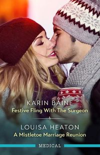 Cover image for Festive Fling With The Surgeon/A Mistletoe Marriage Reunion