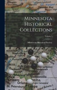 Cover image for Minnesota Historical Collections; Volume 3