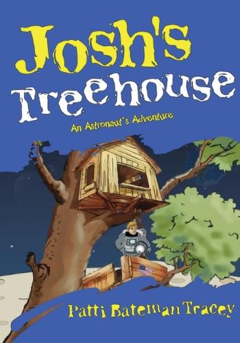 Cover image for Josh's Treehouse: An Astronaut's Adventure