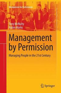 Cover image for Management by Permission: Managing People in the 21st Century