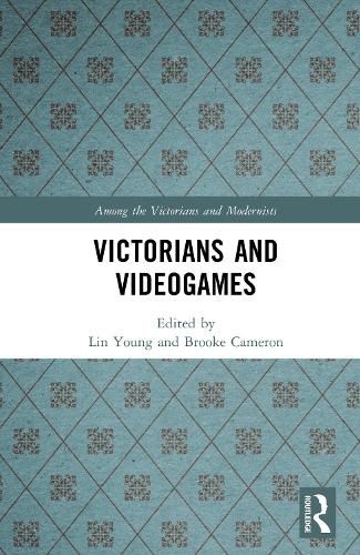 Cover image for Victorians and Videogames