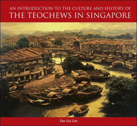 Cover image for An Introduction to the History and Culture of the Teochews in Singapore