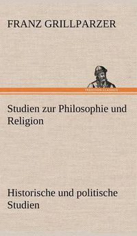 Cover image for Studien Zur Philosophie Und Religion. Historische Und Politische Studien