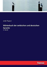 Cover image for Woerterbuch der serbischen und deutschen Sprache: 2. Band