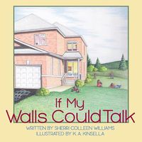 Cover image for If My Walls Could Talk