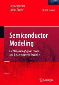 Cover image for Semiconductor Modeling:: For Simulating Signal, Power, and Electromagnetic Integrity