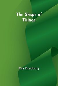 Cover image for The shape of things