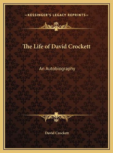 Cover image for The Life of David Crockett: An Autobiography
