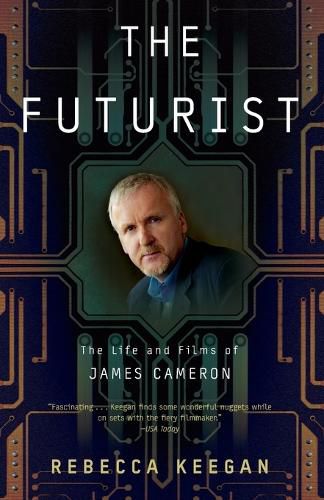 Cover image for The Futurist: The Life and Films of James Cameron