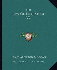 Cover image for The Law of Literature V2
