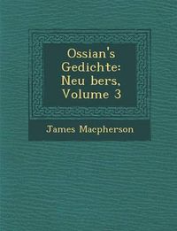 Cover image for Ossian's Gedichte: Neu Bers, Volume 3