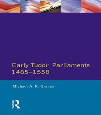 Cover image for Early Tudor Parliaments 1485-1558