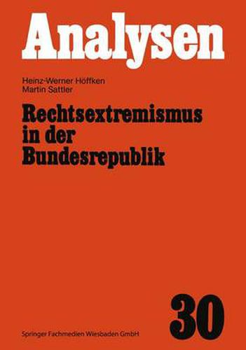 Rechtsextremismus in Der Bundesrepublik: Die  Alte , Die  Neue  Rechte Und Der Neonazismus