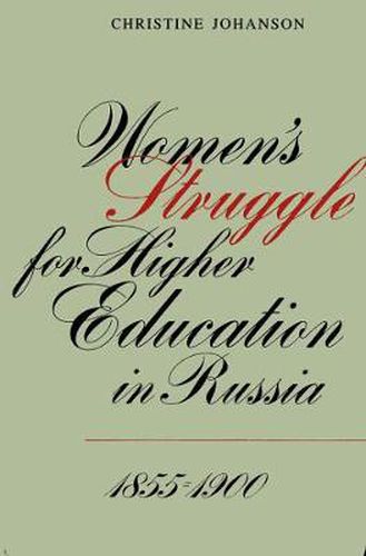 Cover image for Women's Struggle for Higher Education in Russia, 1855-1900