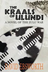 Cover image for The Kraals of Ulundi: A Novel of the Zulu War