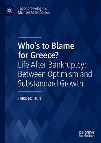 Cover image for Who's to Blame for Greece?: Life After Bankruptcy: Between Optimism and Substandard Growth