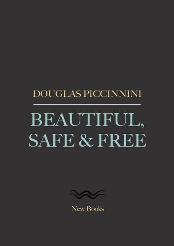 Cover image for Beautiful, Safe & Free