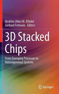 Cover image for 3D Stacked Chips: From Emerging Processes to Heterogeneous Systems