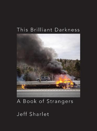 Cover image for This Brilliant Darkness: A Book of Strangers