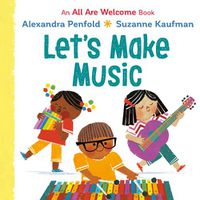 Cover image for Let's Make Music (An All Are Welcome Board Book)