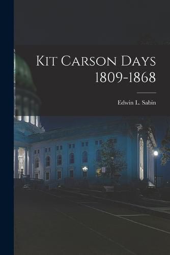 Kit Carson Days 1809-1868