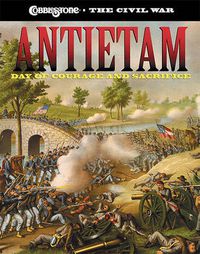 Cover image for Antietam: Day of Courage and Sorrow: Day of Courage and Sacrifice