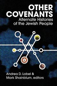 Cover image for Other Covenants: Alternate Histories of the Jewish People