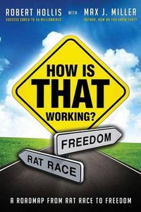 Cover image for How Is That Working?: A Roadmap from Rat Race to Freedom