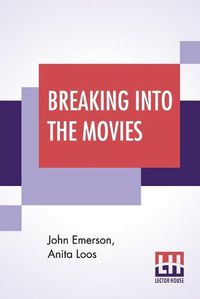 Cover image for Breaking Into The Movies