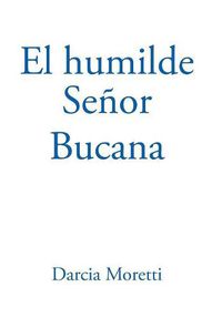 Cover image for El Humilde Senor Bucana