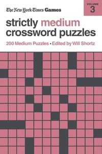 Cover image for New York Times Games Strictly Medium Crossword Puzzles Volume 3