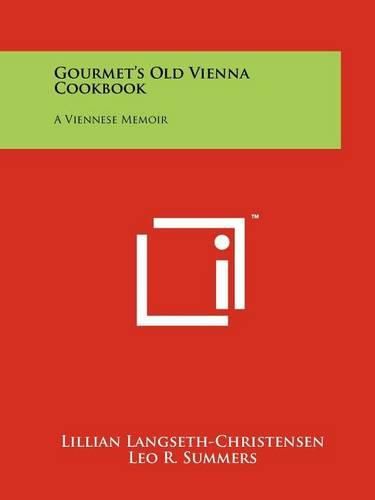 Cover image for Gourmet's Old Vienna Cookbook: A Viennese Memoir