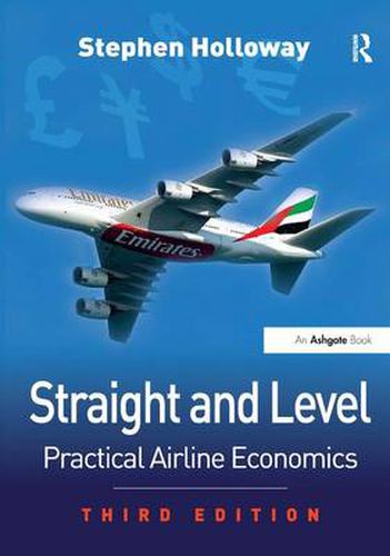 Cover image for Straight and Level: Practical Airline Economics