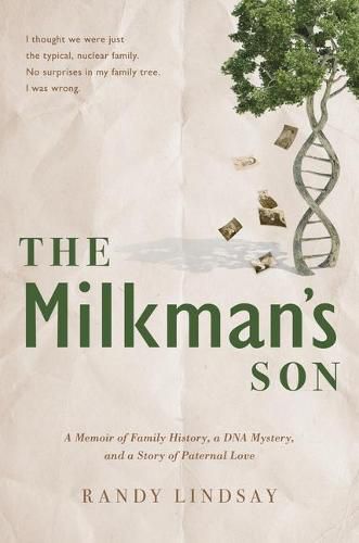 Cover image for The Milkman's Son: A Memoir of Family History. a DNA Mystery. a Story of Paternal Love.