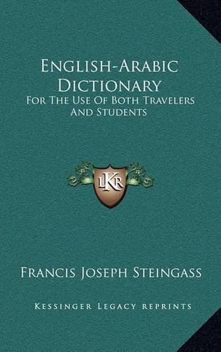 Cover image for English-Arabic Dictionary: For the Use of Both Travelers and Students