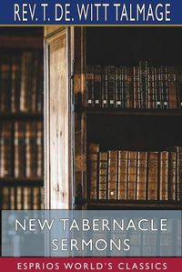 Cover image for New Tabernacle Sermons (Esprios Classics)