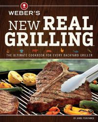 Cover image for Weber's New Real Grilling