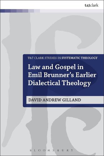 Cover image for Law and Gospel in Emil Brunner's Earlier Dialectical Theology