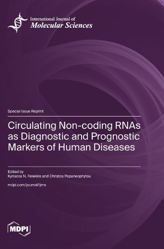 Cover image for Circulating Non-coding RNAs as Diagnostic and Prognostic Markers of Human Diseases