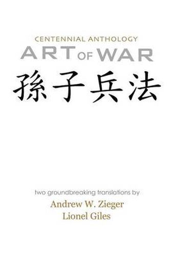 Art of War: Centenniel Anthology Edition with Translations by Zieger and Giles